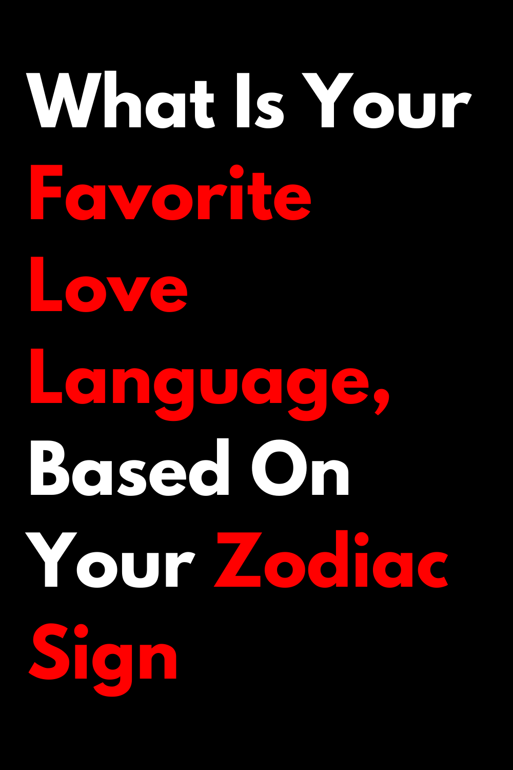 What Is Your Favorite Love Language, Based On Your Zodiac Sign