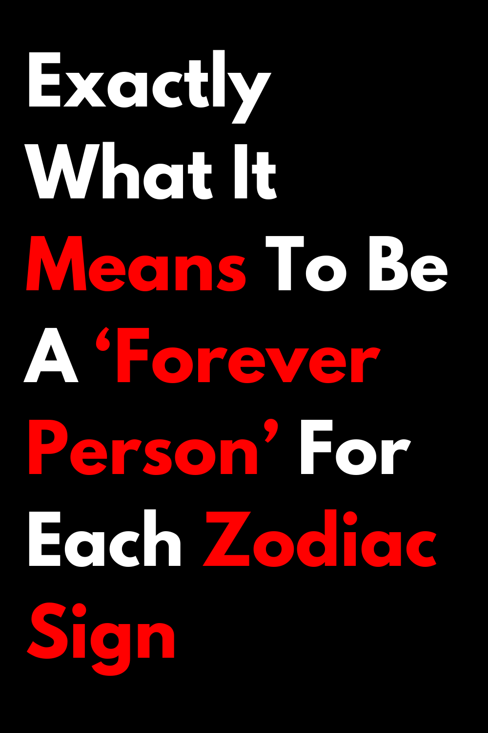 Exactly What It Means To Be A ‘Forever Person’ For Each Zodiac Sign