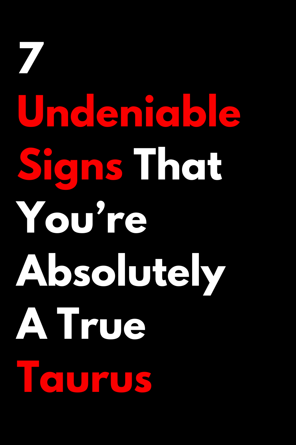 7 Undeniable Signs That You’re Absolutely A True Taurus