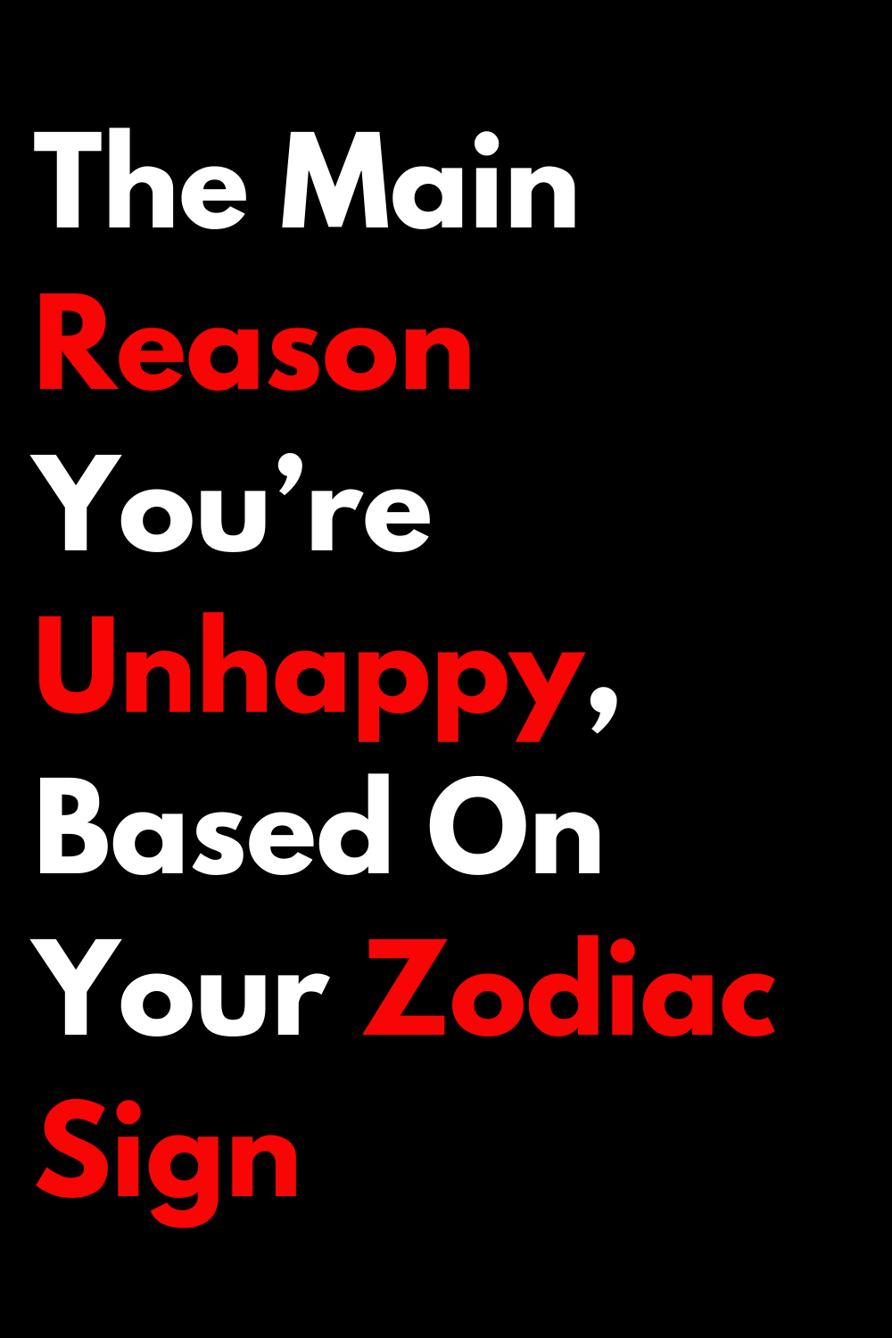 The Main Reason You’re Unhappy, Based On Your Zodiac Sign