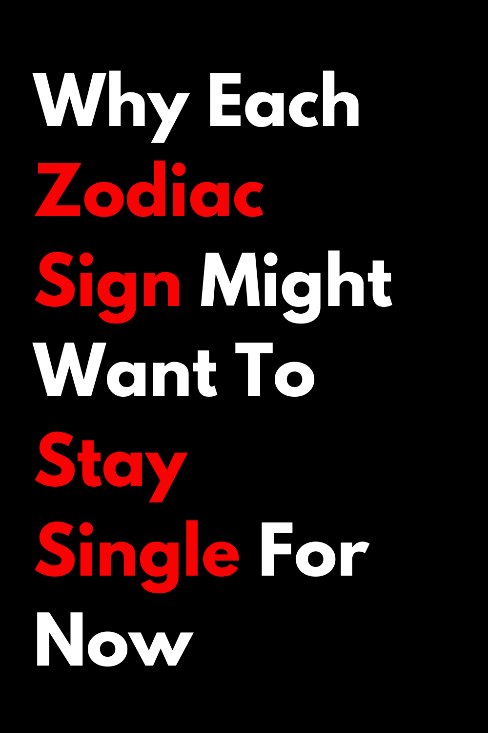 Why Each Zodiac Sign Might Want To Stay Single For Now
