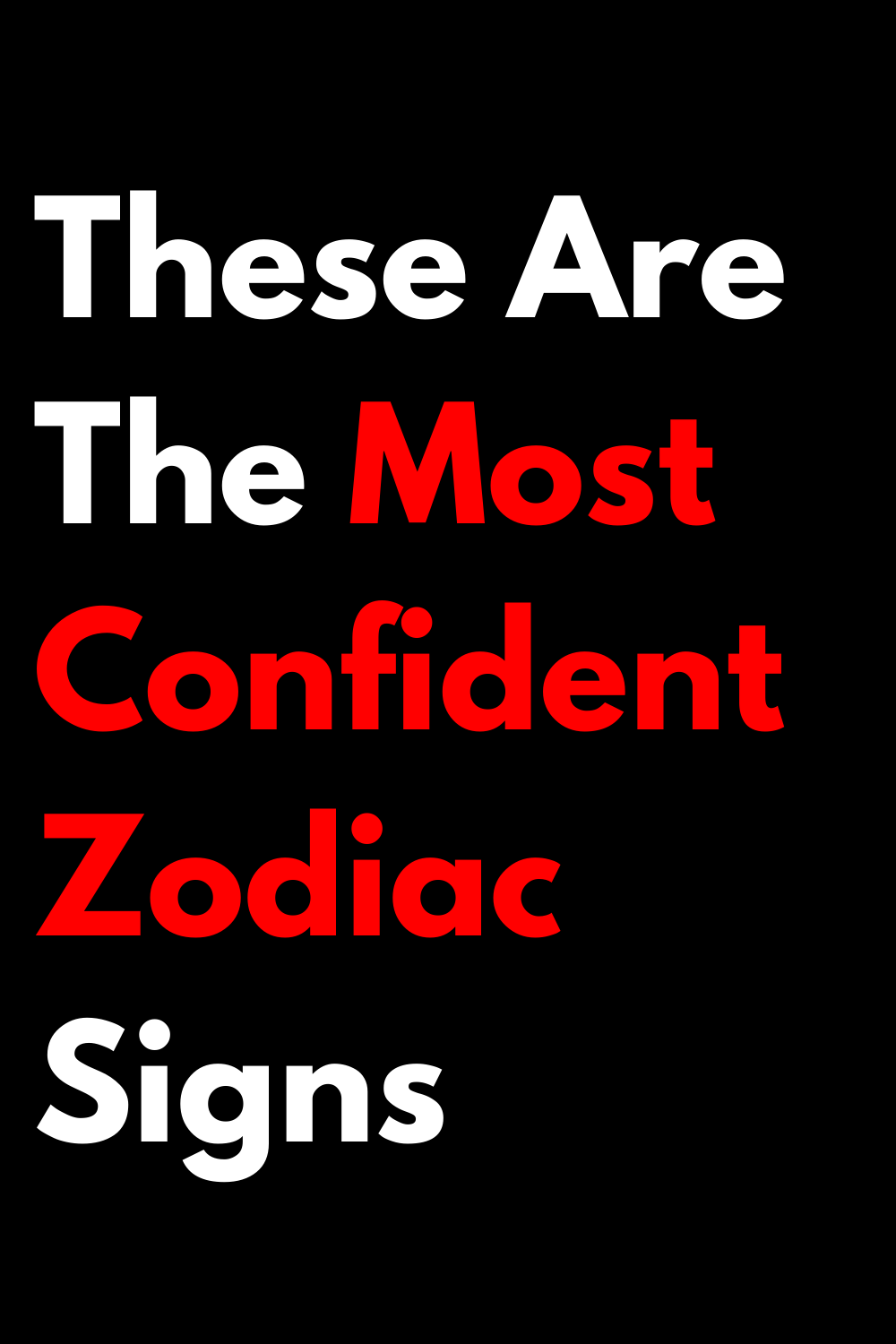 These Are The Most Confident Zodiac Signs