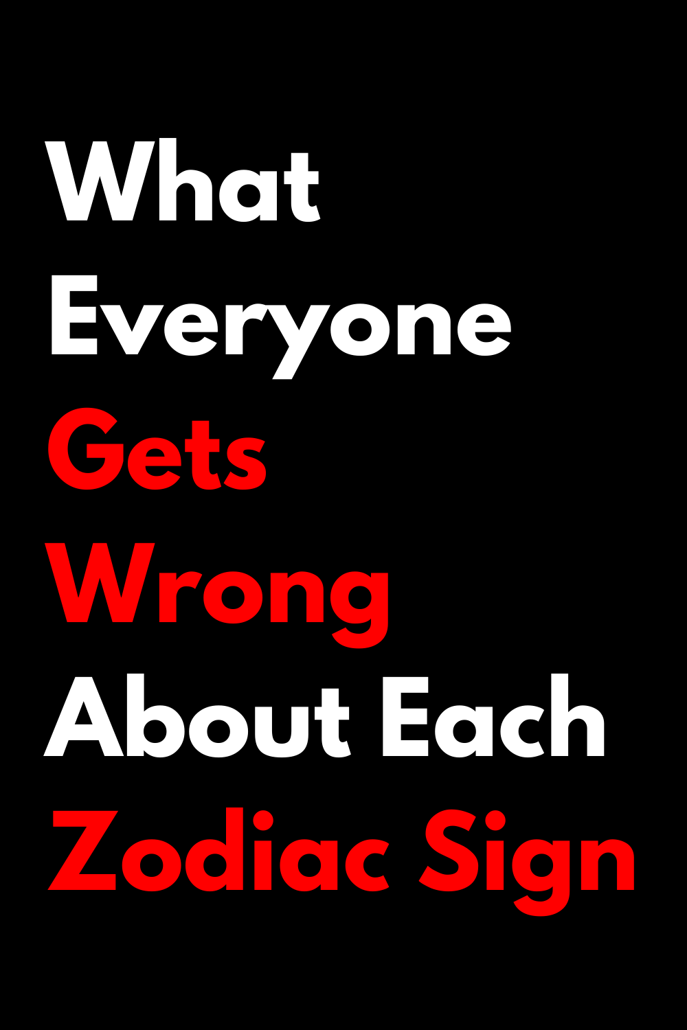 What Everyone Gets Wrong About Each Zodiac Sign
