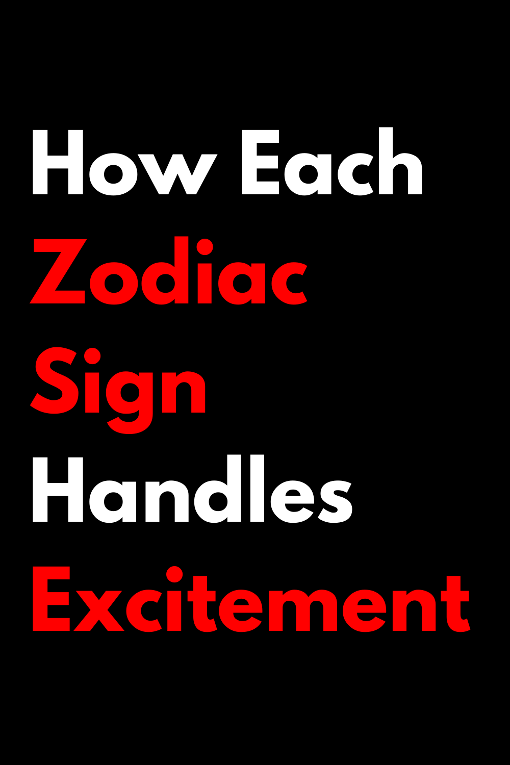 How Each Zodiac Sign Handles Excitement