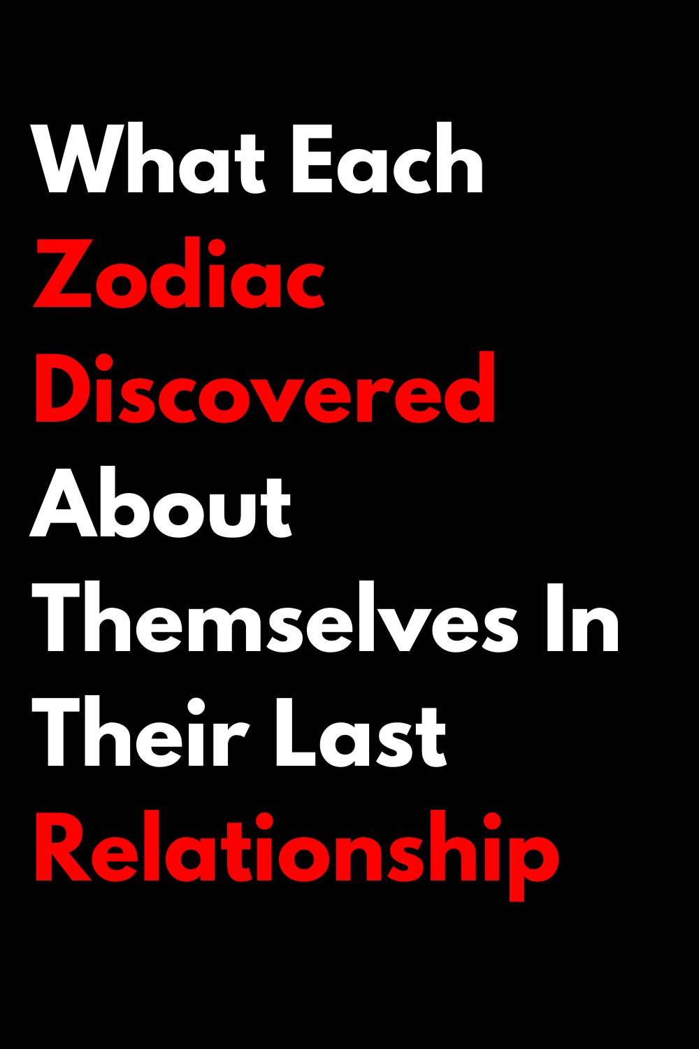 What Each Zodiac Discovered About Themselves In Their Last Relationship