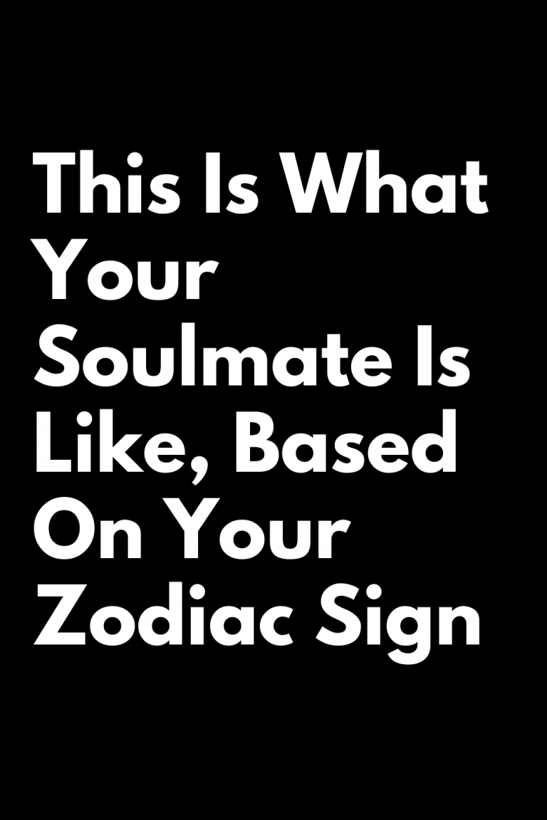 This Is What Your Soulmate Is Like, Based On Your Zodiac Sign – Zodiac ...
