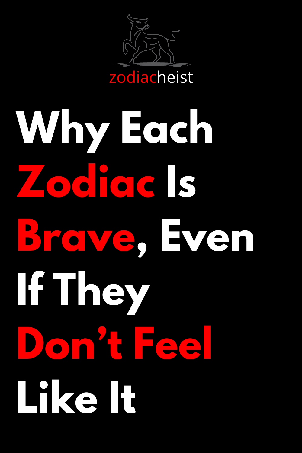 Why Each Zodiac Is Brave, Even If They Don’t Feel Like It