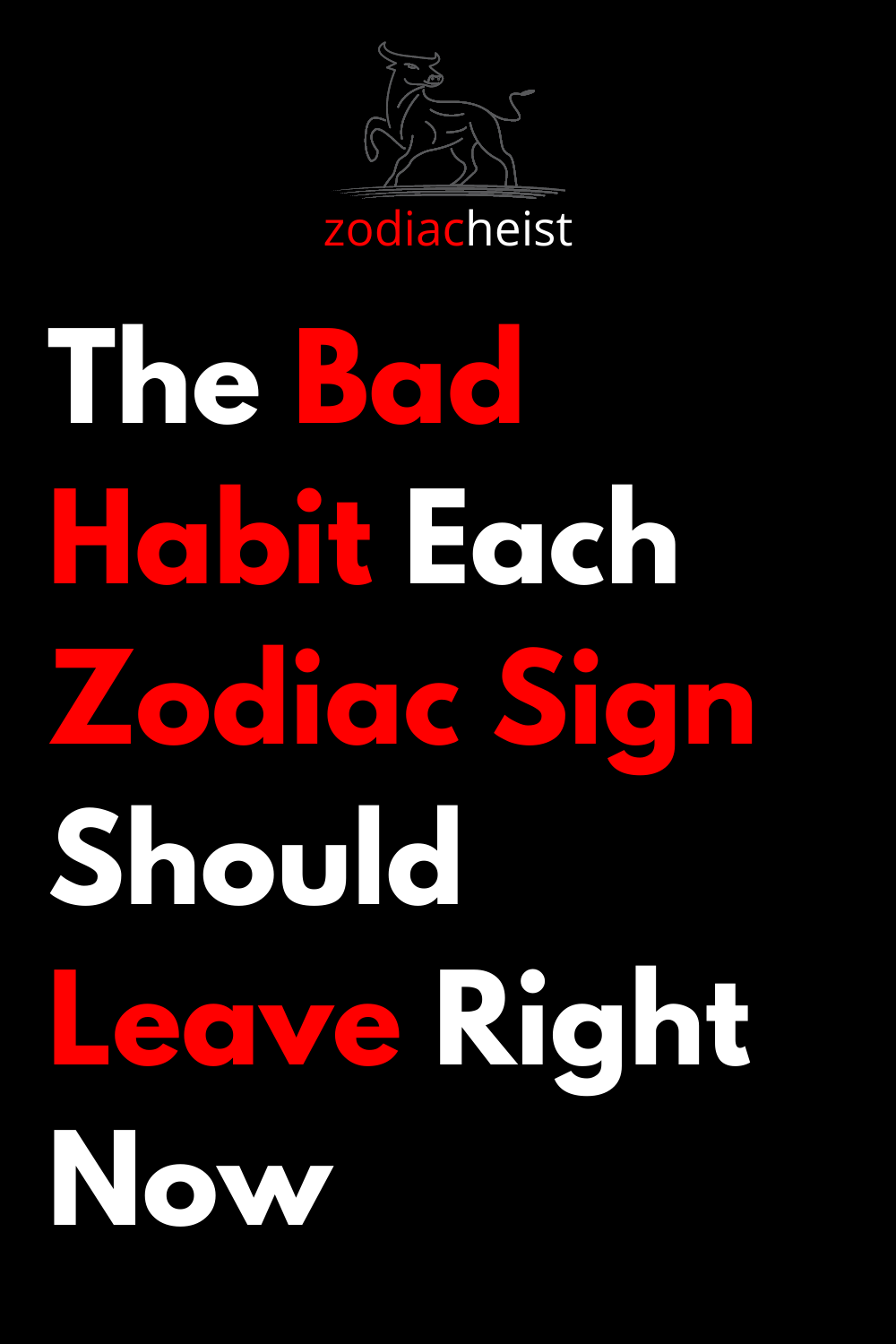 The Bad Habit Each Zodiac Sign Should Leave Right Now