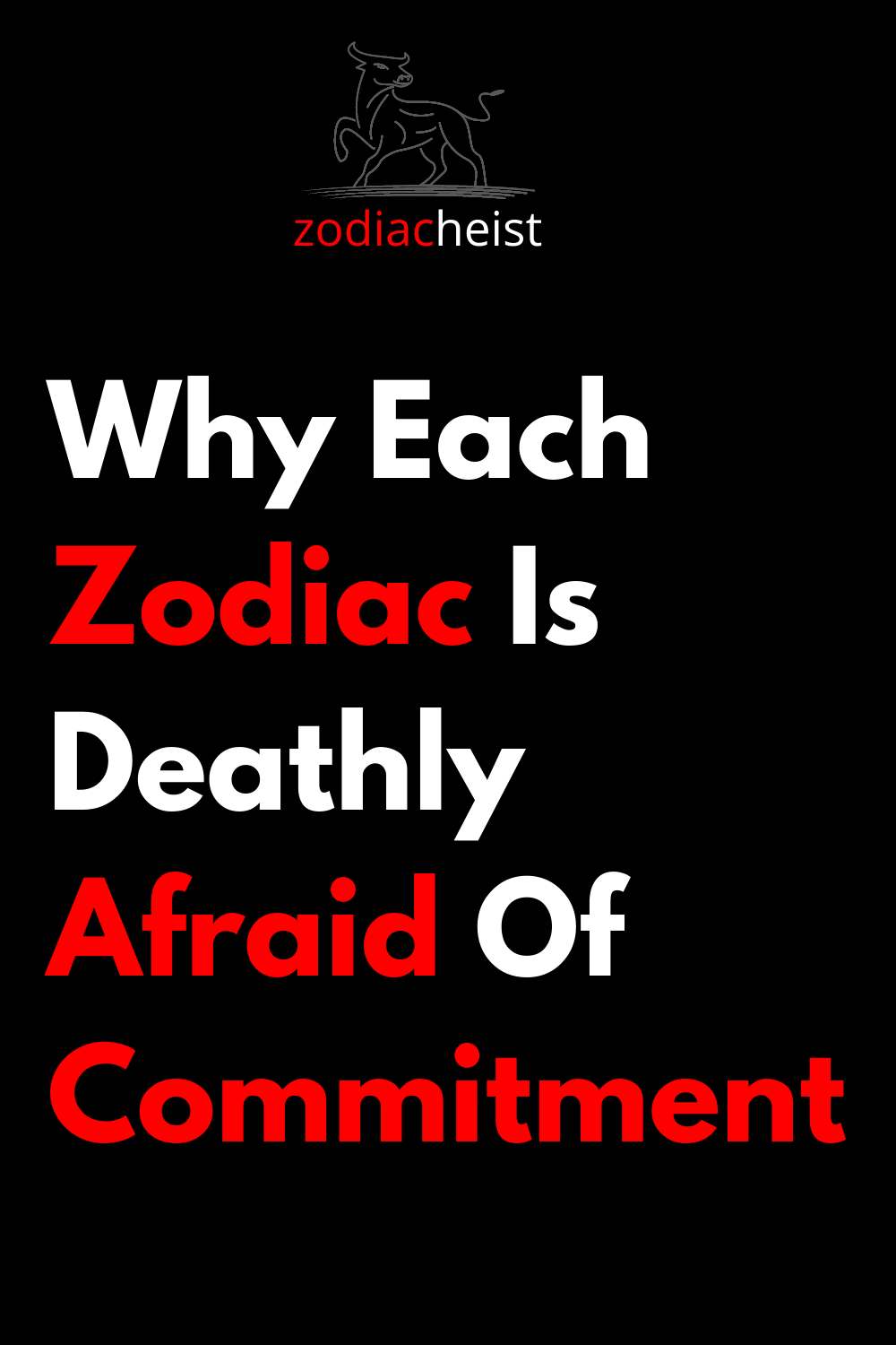 Why Each Zodiac Is Deathly Afraid Of Commitment