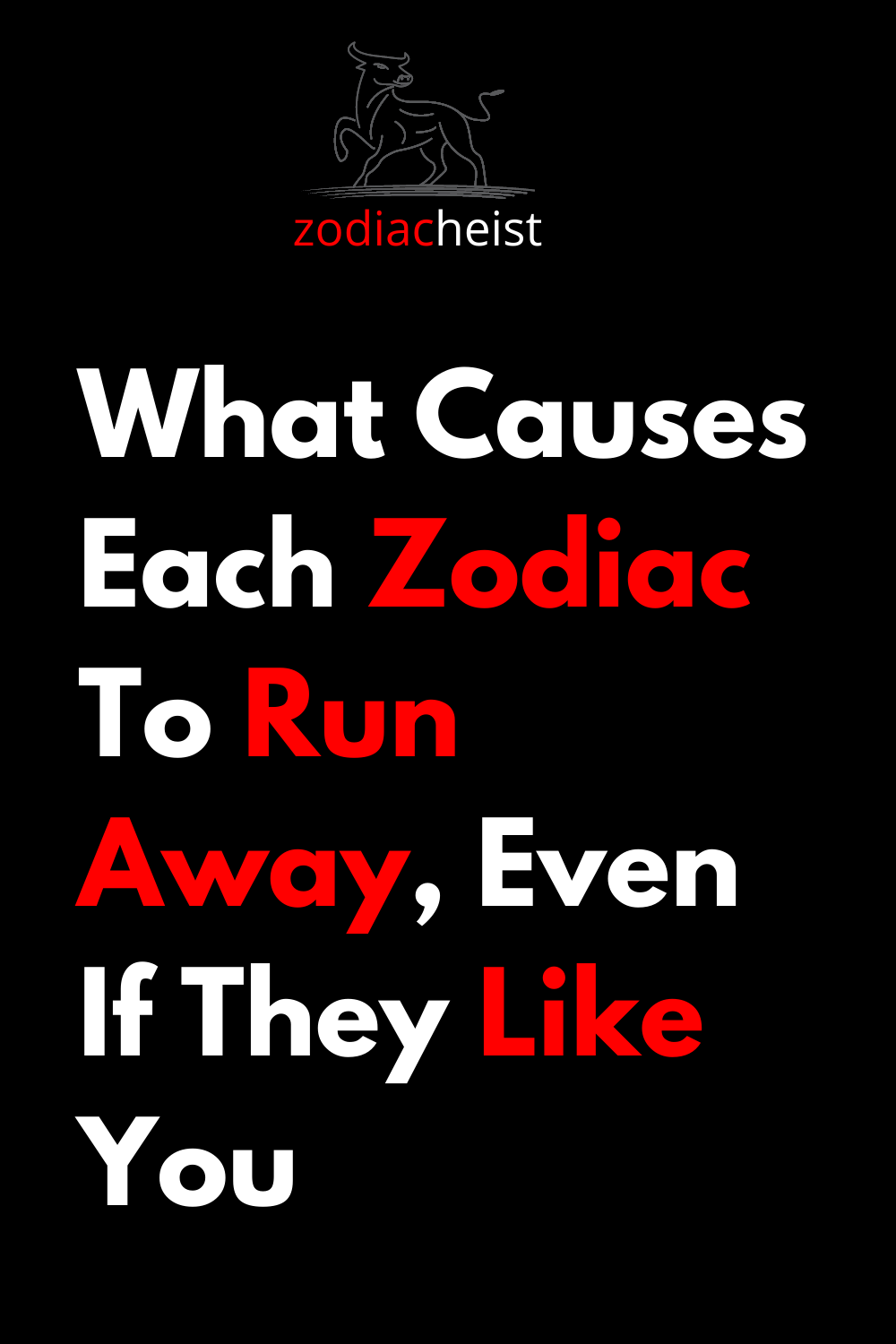 What Causes Each Zodiac To Run Away, Even If They Like You