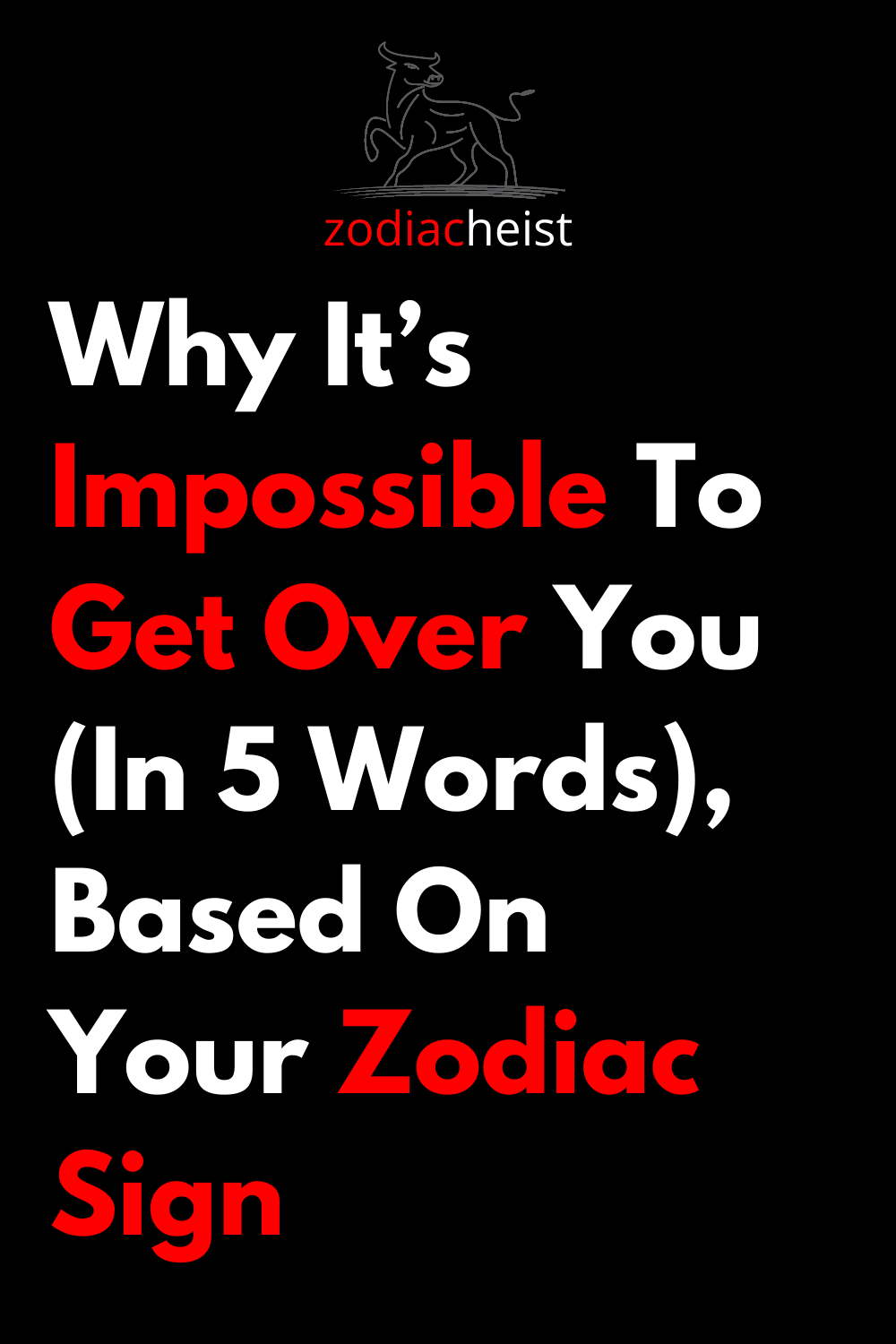 Why It’s Impossible To Get Over You (In 5 Words), Based On Your Zodiac Sign