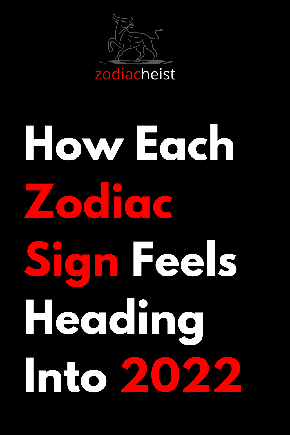 How Each Zodiac Sign Feels Heading Into 2022