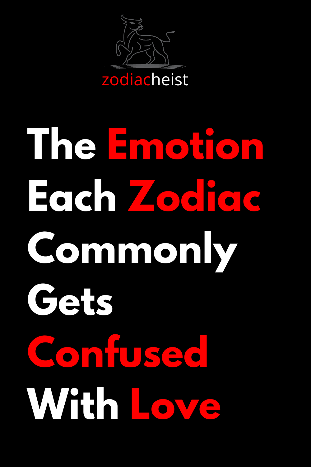 The Emotion Each Zodiac Commonly Gets Confused With Love