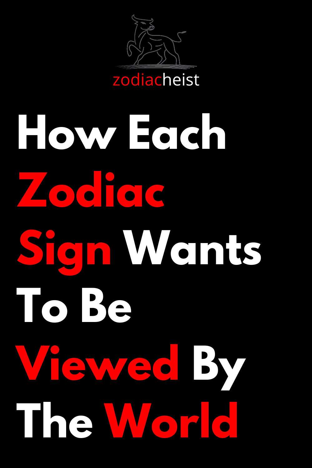 How Each Zodiac Sign Wants To Be Viewed By The World