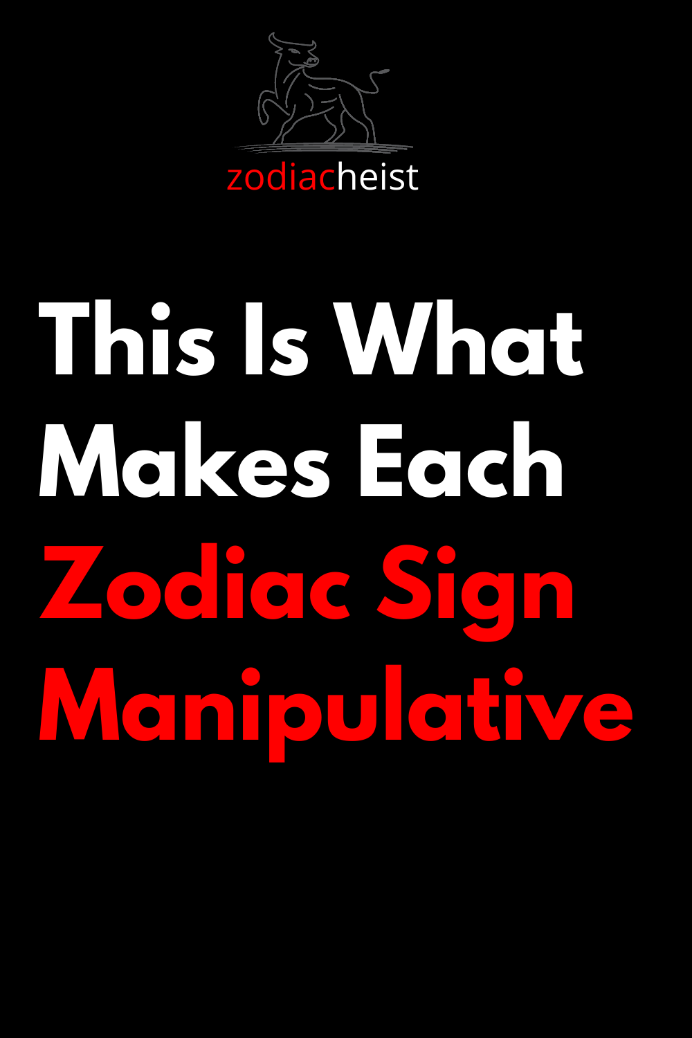 This Is What Makes Each Zodiac Sign Manipulative