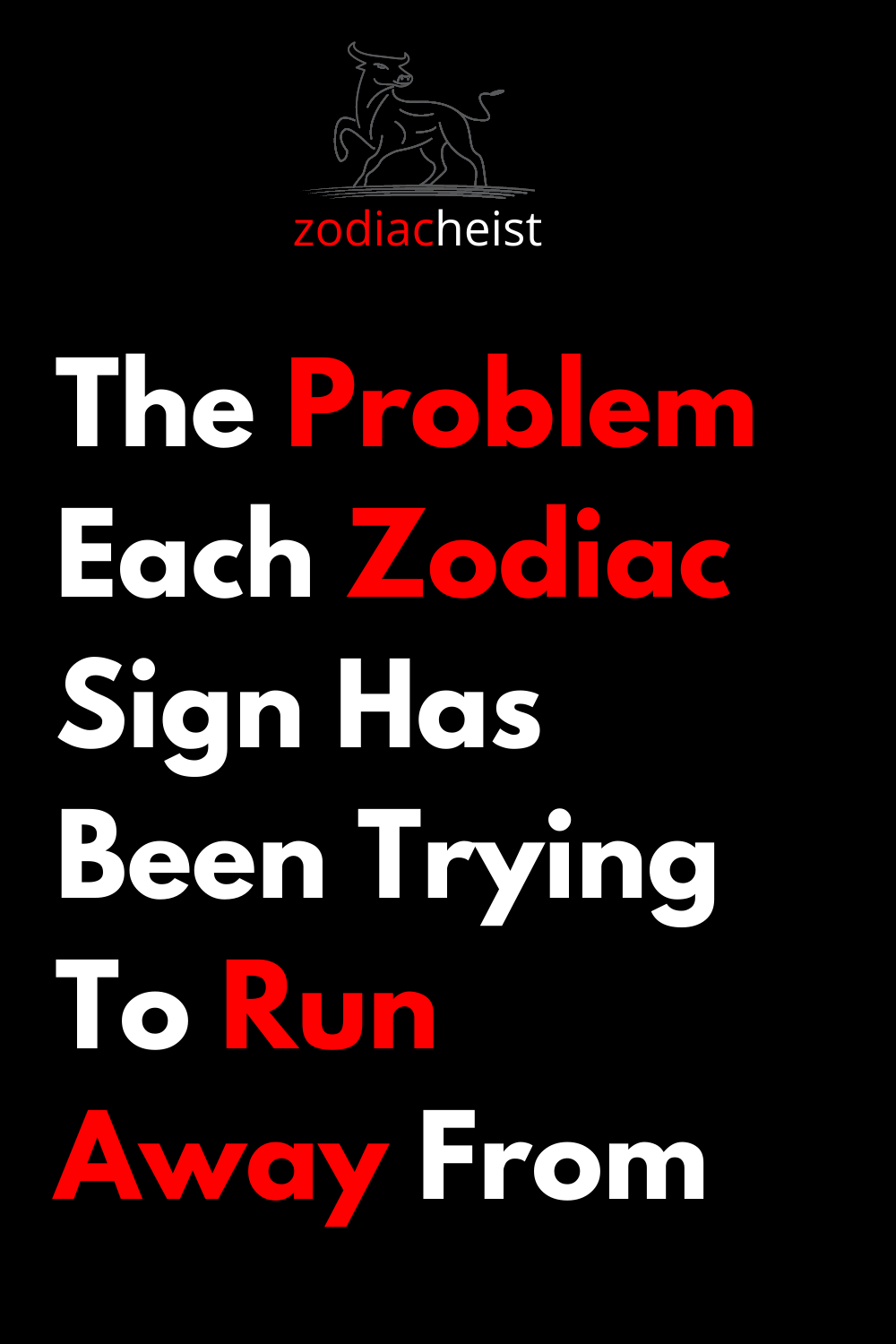 The Problem Each Zodiac Sign Has Been Trying To Run Away From