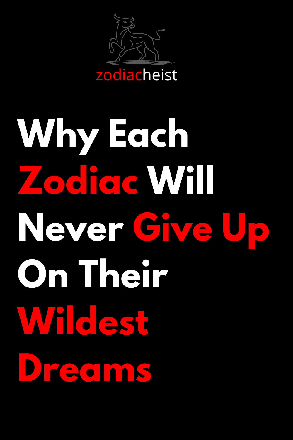 Why Each Zodiac Will Never Give Up On Their Wildest Dreams
