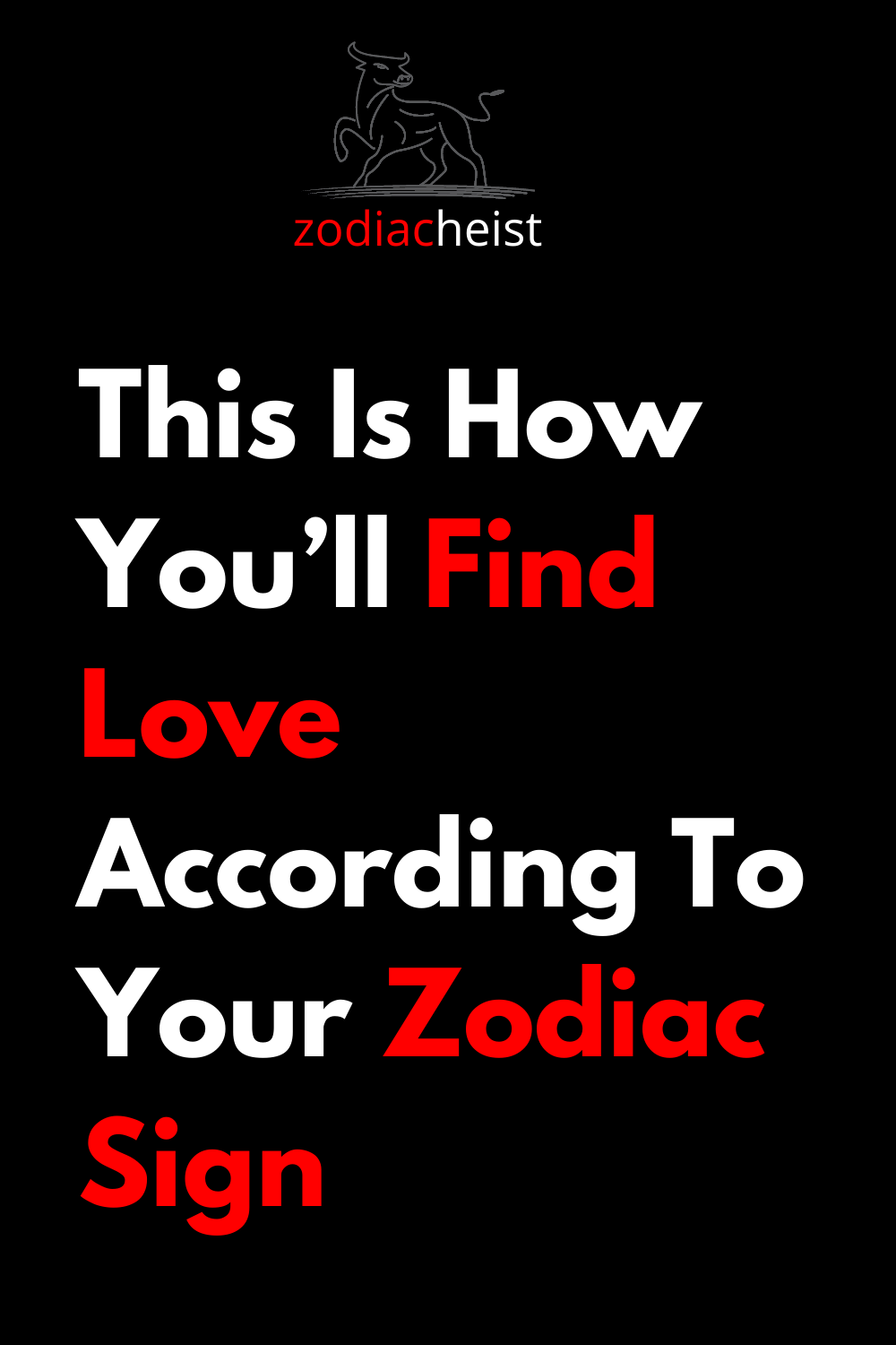 This Is How You’ll Find Love According To Your Zodiac Sign