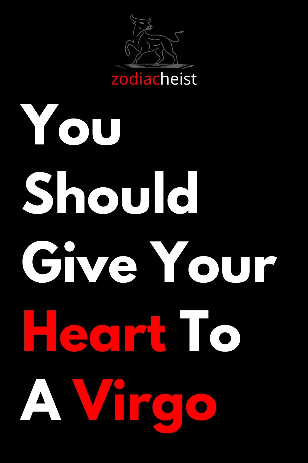 You Should Give Your Heart To A Virgo