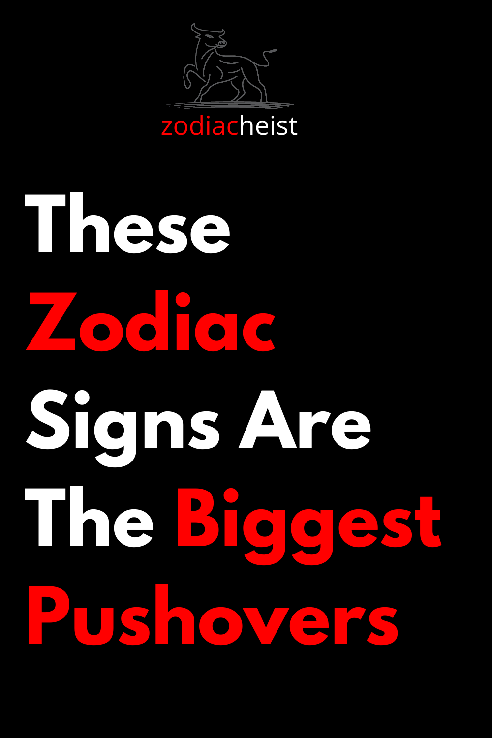 These Zodiac Signs Are The Biggest Pushovers