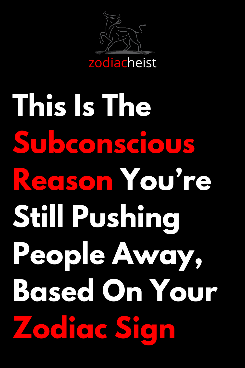 This Is The Subconscious Reason You’re Still Pushing People Away, Based On Your Zodiac Sign