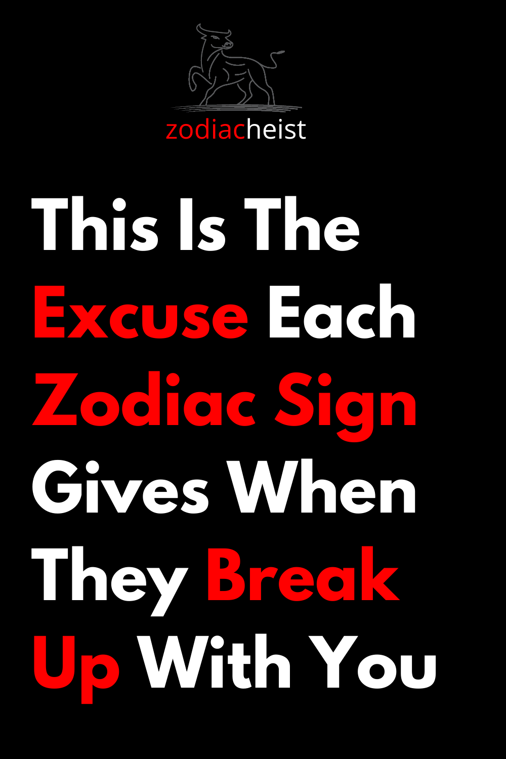 This Is The Excuse Each Zodiac Sign Gives When They Break Up With You
