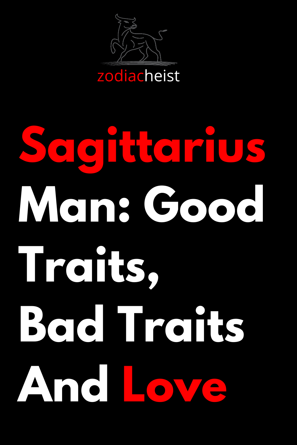 Sagittarius Man: Good Traits, Bad Traits And Love