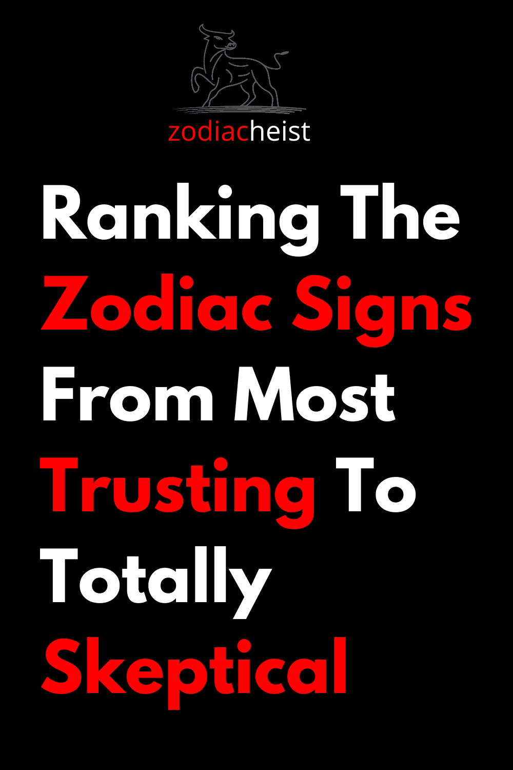 Ranking The Zodiac Signs From Most Trusting To Totally Skeptical