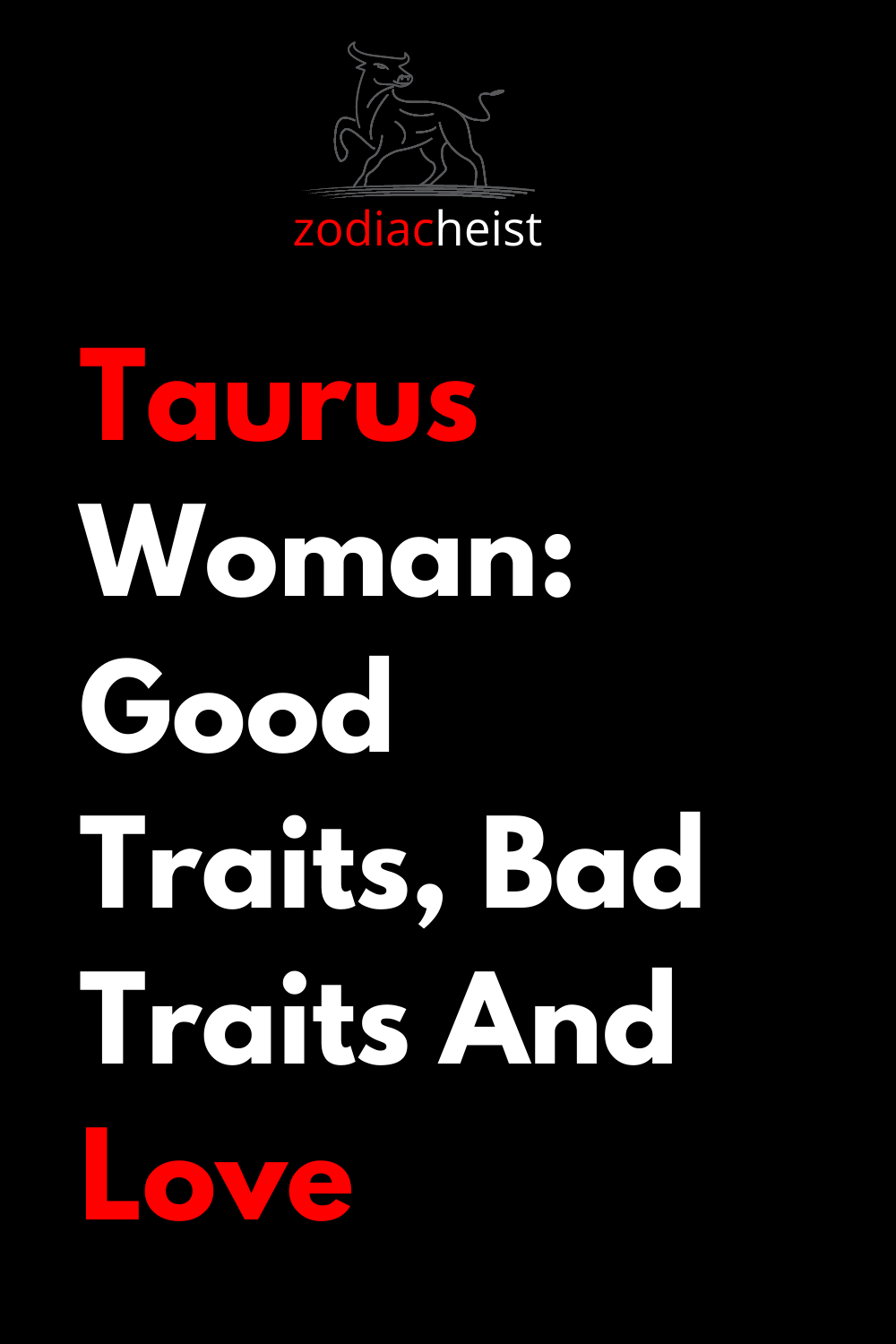 Taurus Woman: Good Traits, Bad Traits And Love