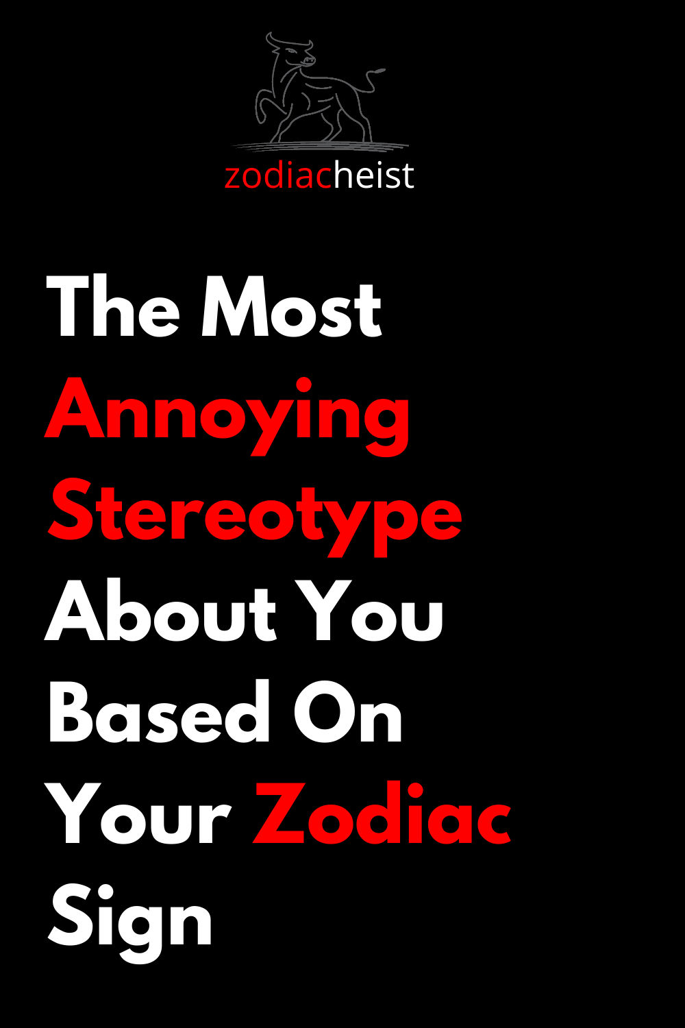 The Most Annoying Stereotype About You Based On Your Zodiac Sign