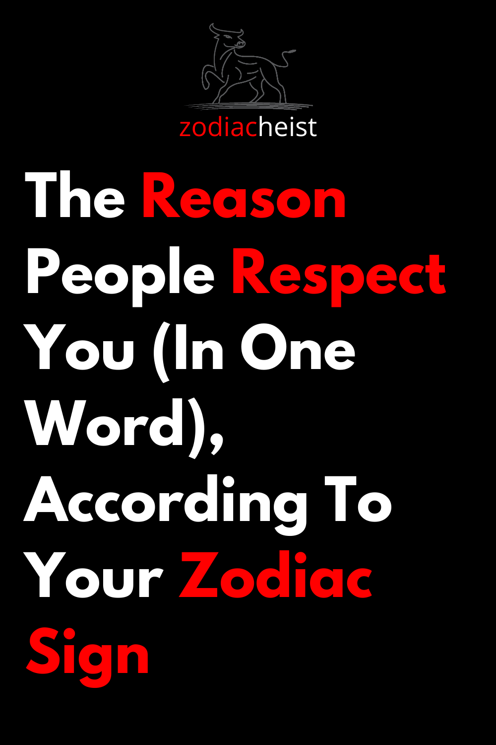 The Reason People Respect You (In One Word), According To Your Zodiac Sign
