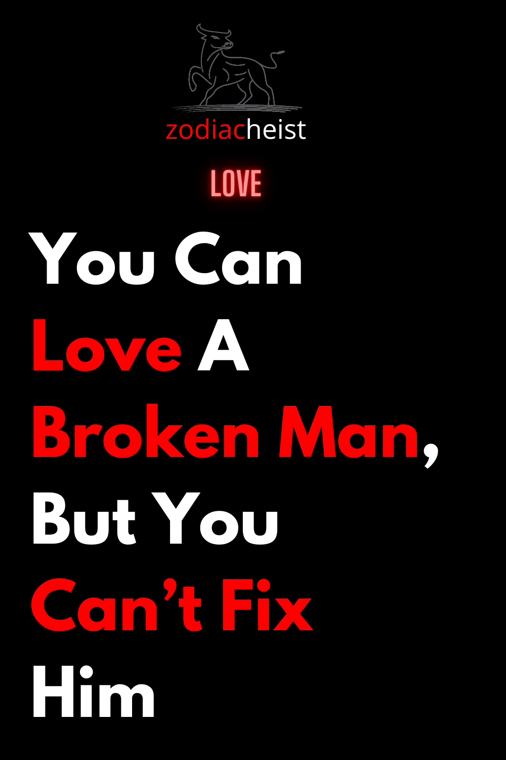 You Can Love A Broken Man, But You Can’t Fix Him