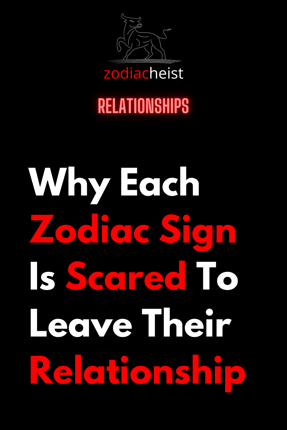 Why Each Zodiac Sign Is Scared To Leave Their Relationship