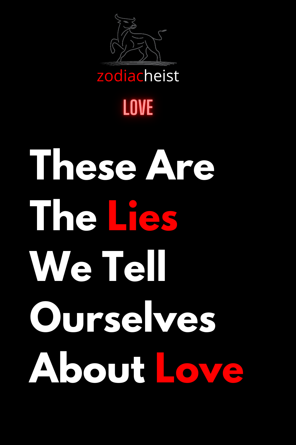 These Are The Lies We Tell Ourselves About Love