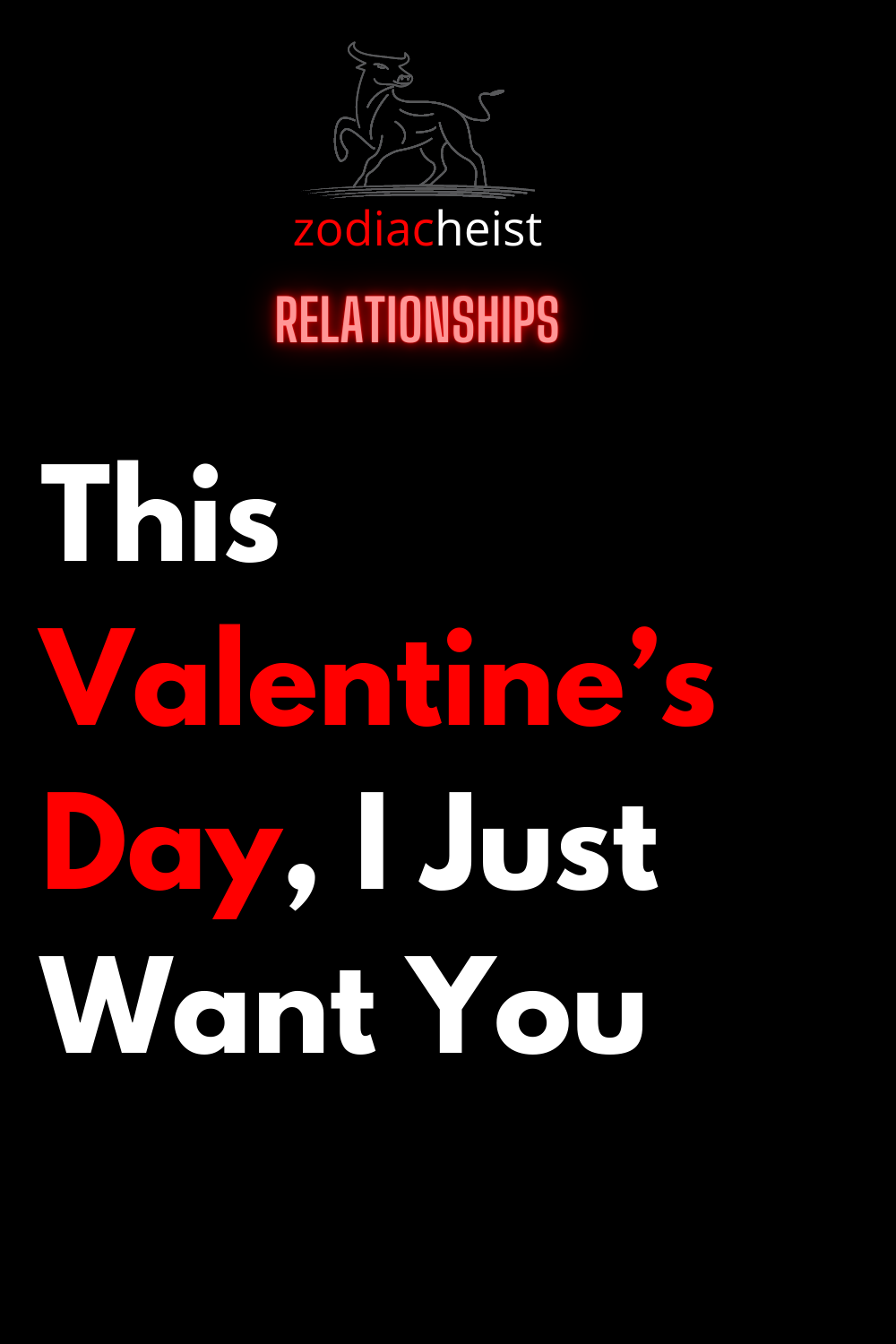 This Valentine’s Day, I Just Want You