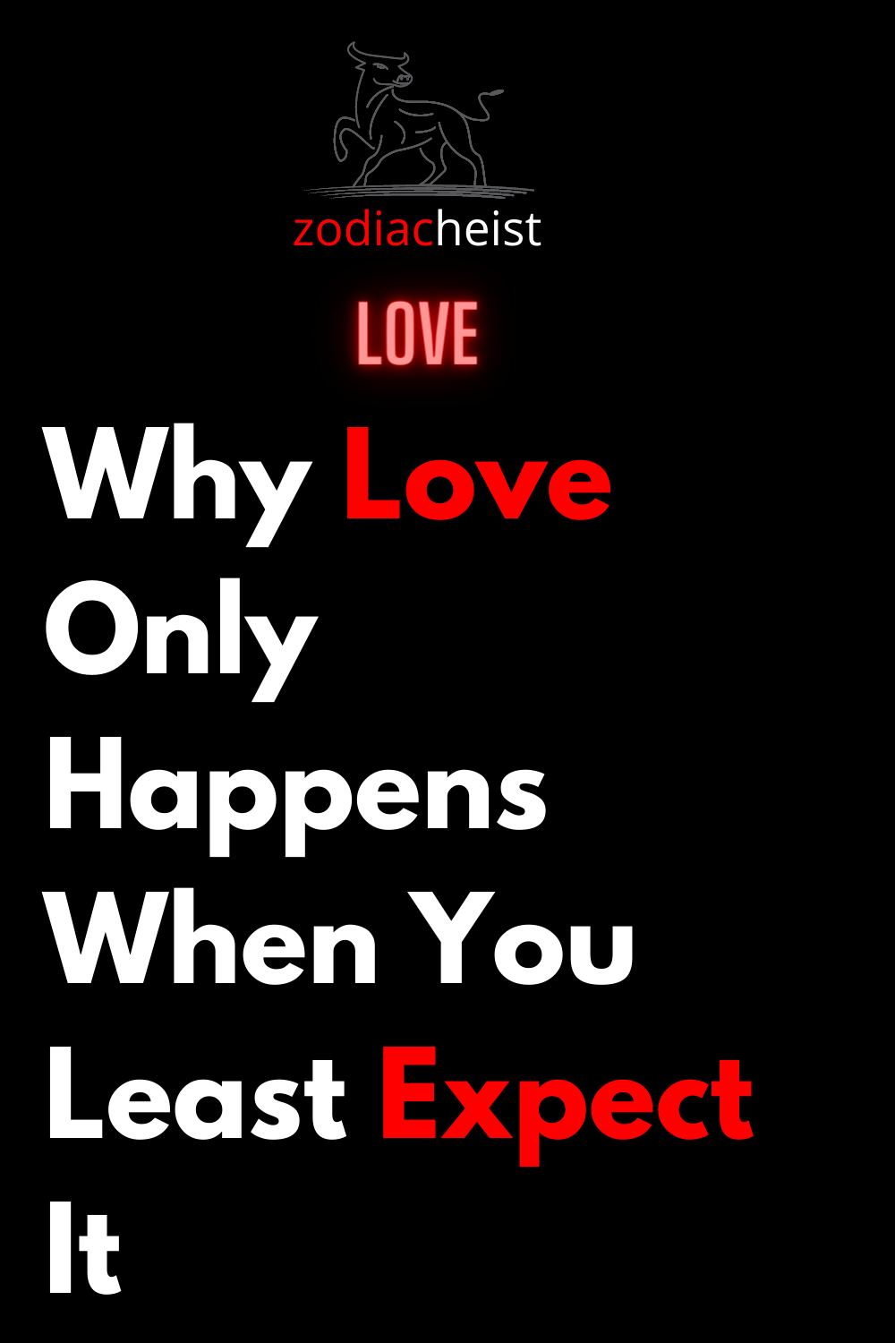 Why Love Only Happens When You Least Expect It