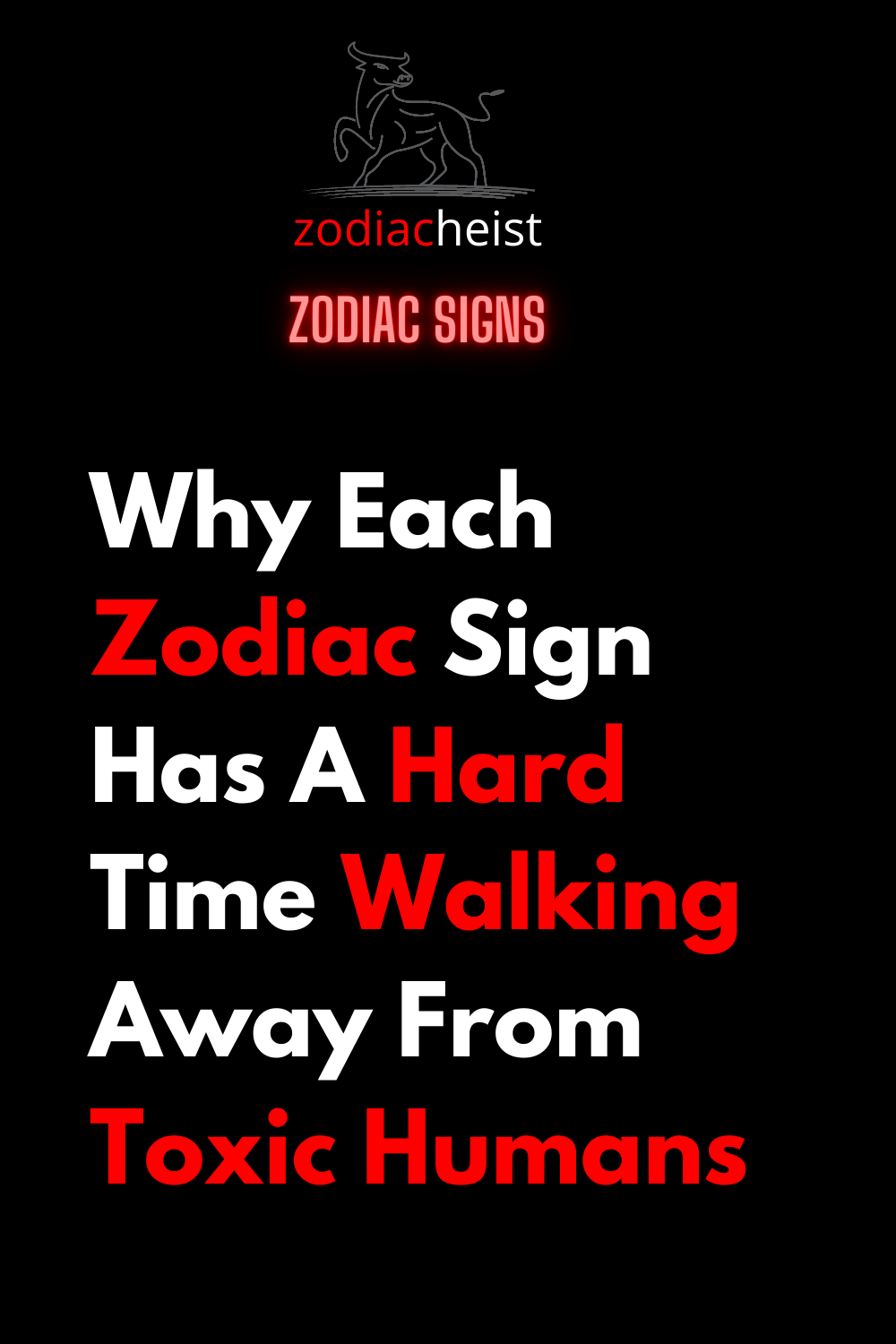 Why Each Zodiac Sign Has A Hard Time Walking Away From Toxic Humans