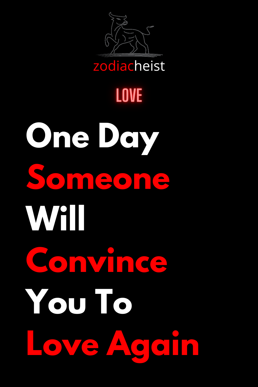 One Day Someone Will Convince You To Love Again