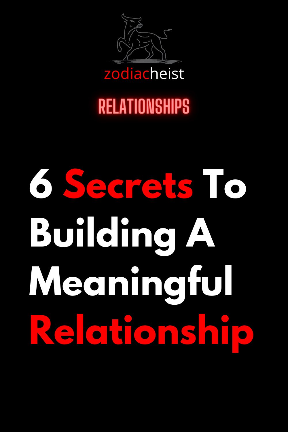 6 Secrets To Building A Meaningful Relationship