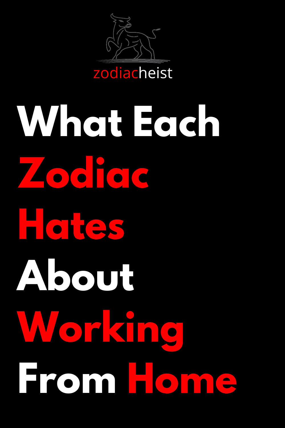 What Each Zodiac Hates About Working From Home