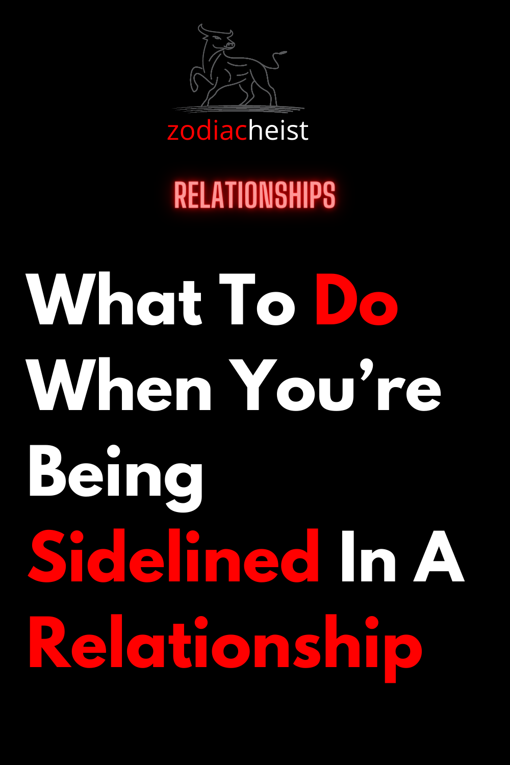 What To Do When You’re Being Sidelined In A Relationship