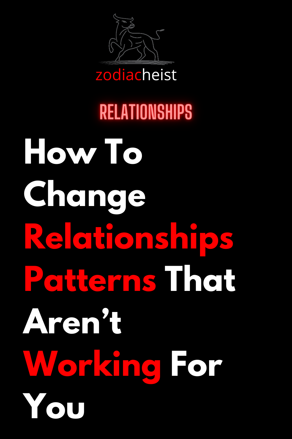 How To Change Relationships Patterns That Aren’t Working For You