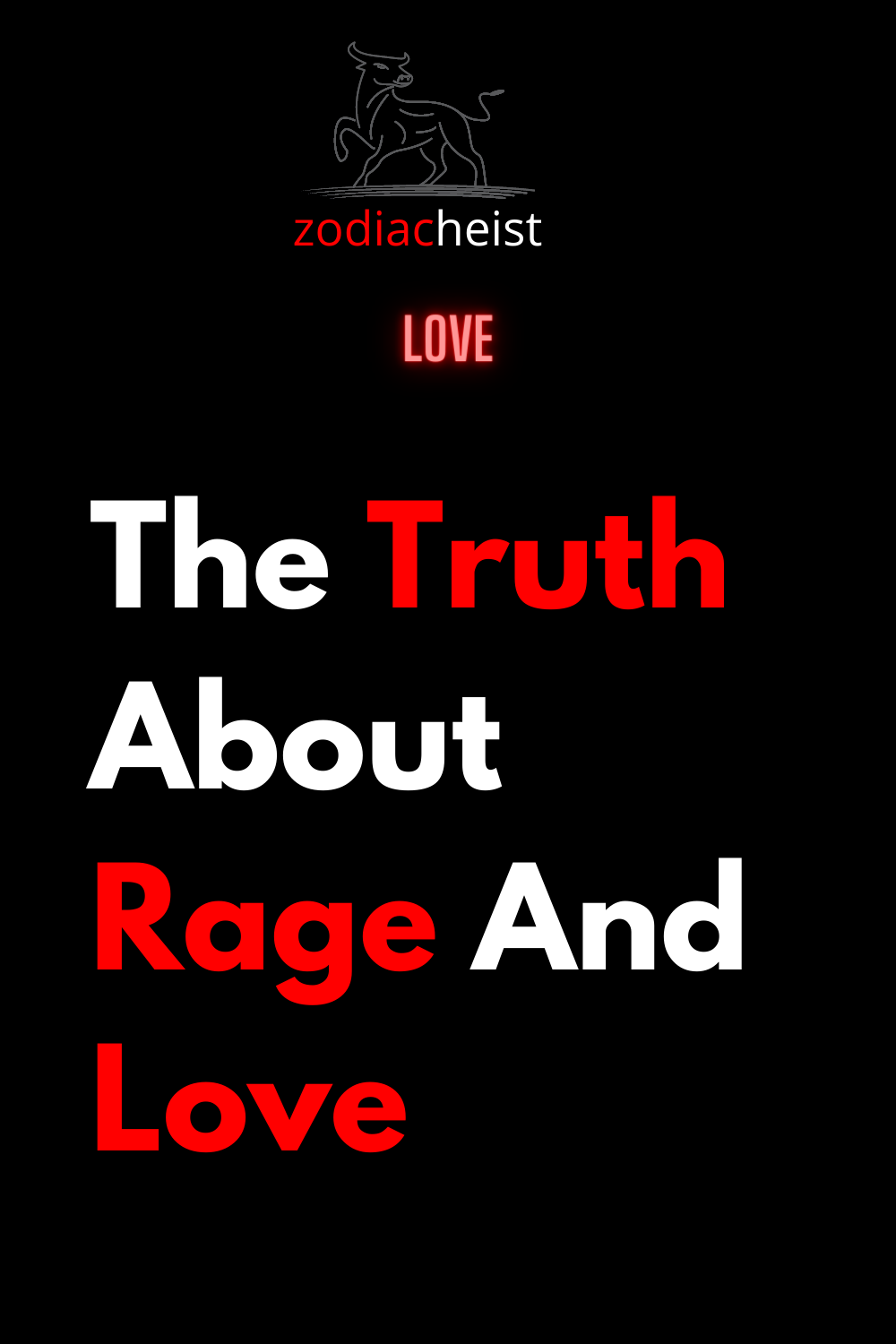 The Truth About Rage And Love
