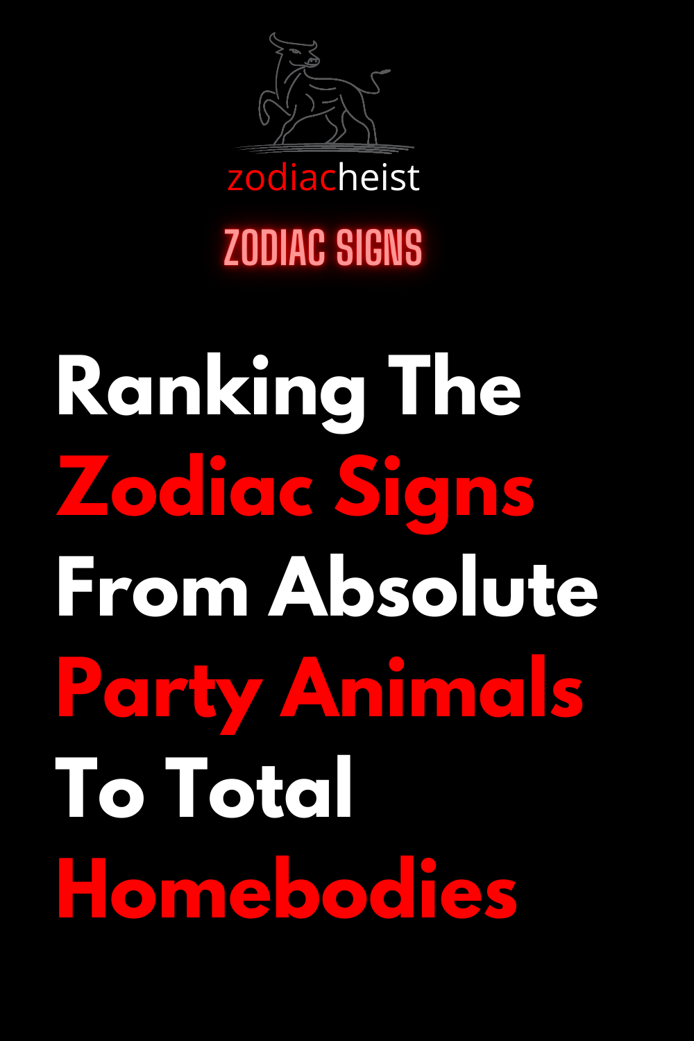 Ranking The Zodiac Signs From Absolute Party Animals To Total Homebodies