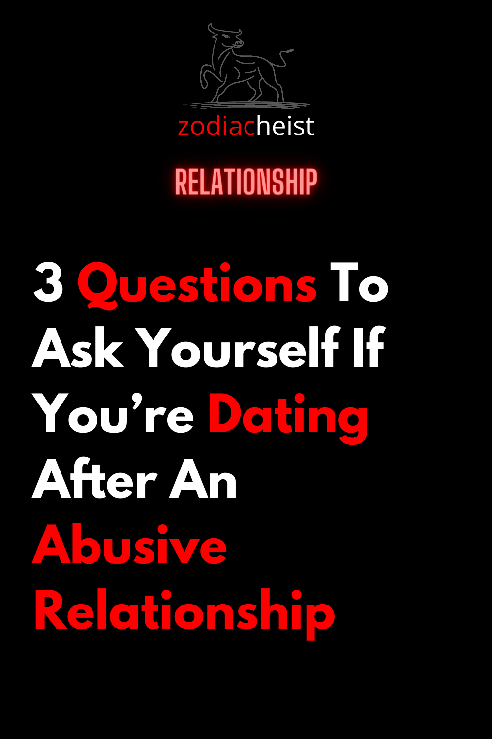 3 Questions To Ask Yourself If You’re Dating After An Abusive Relationship