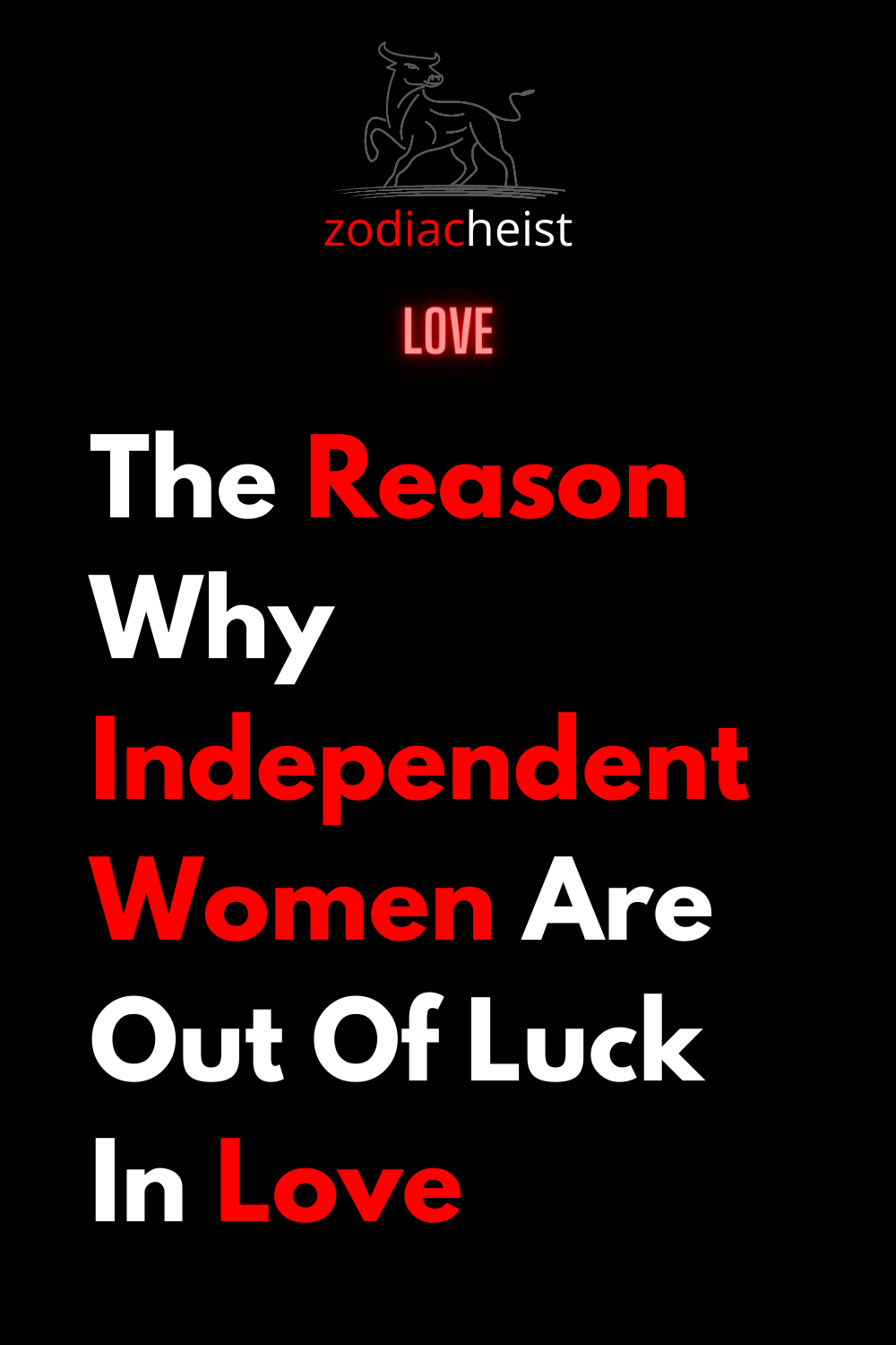 The Reason Why Independent Women Are Out Of Luck In Love