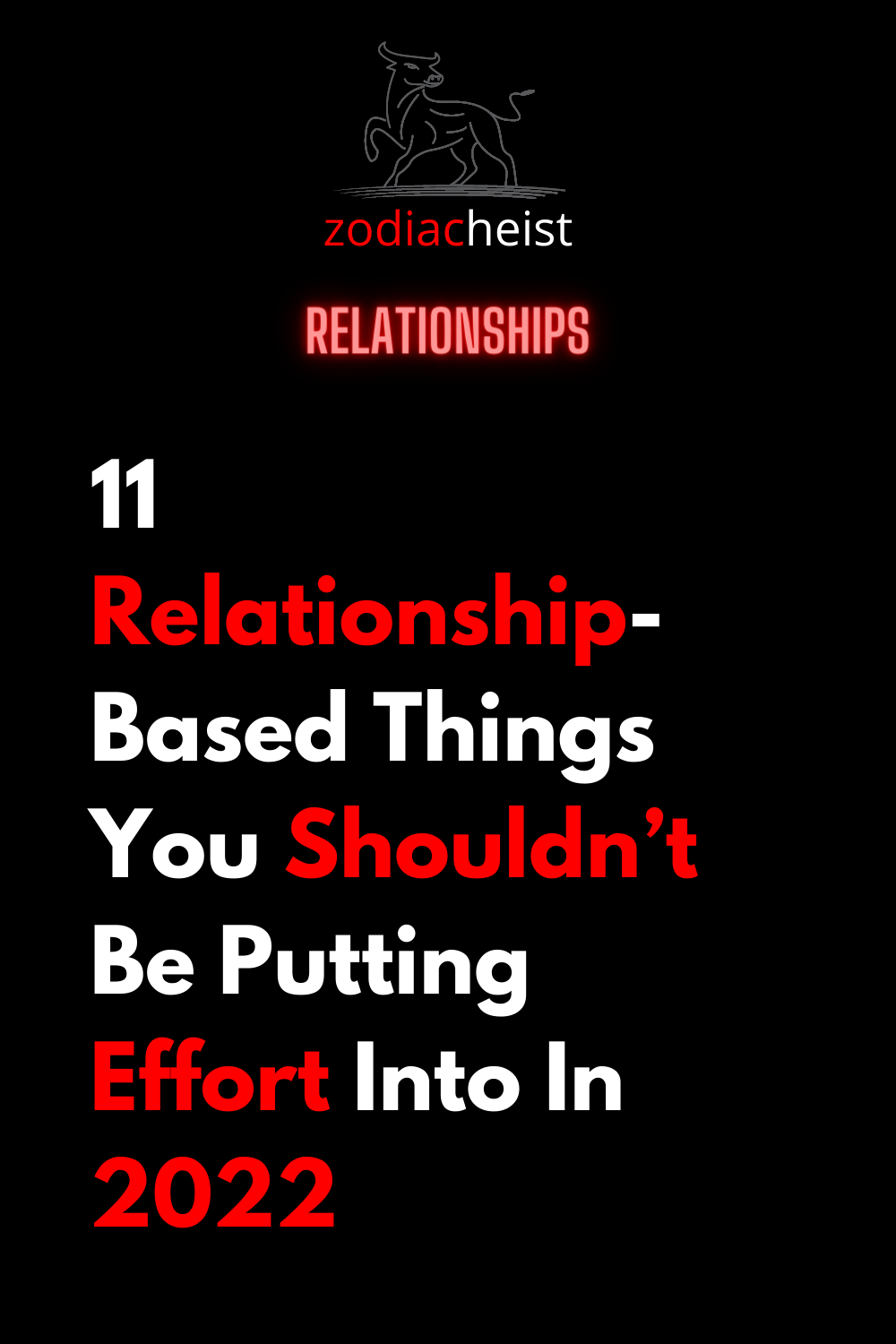 11 Relationship-Based Things You Shouldn’t Be Putting Effort Into In 2022