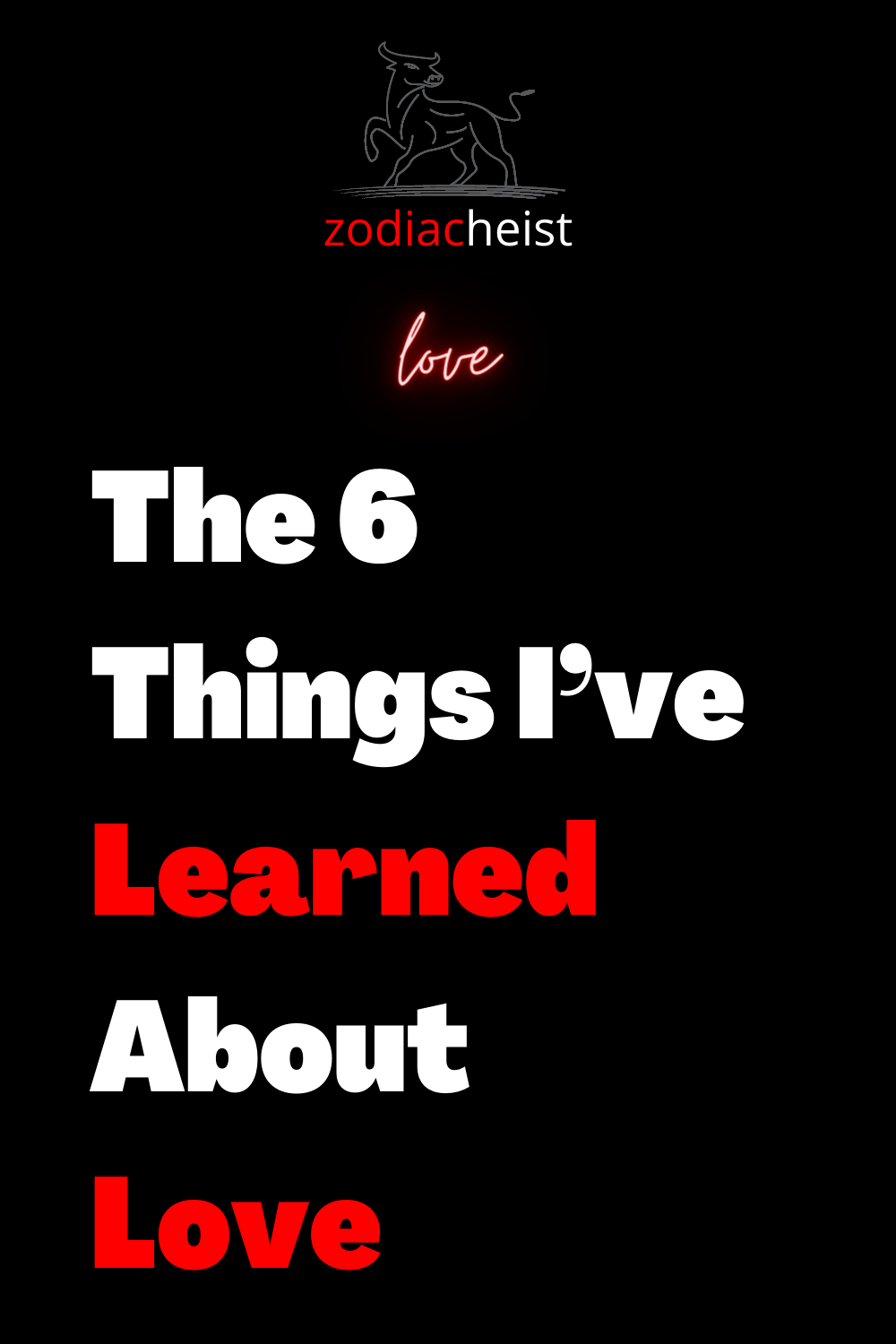 The 6 Things I’ve Learned About Love