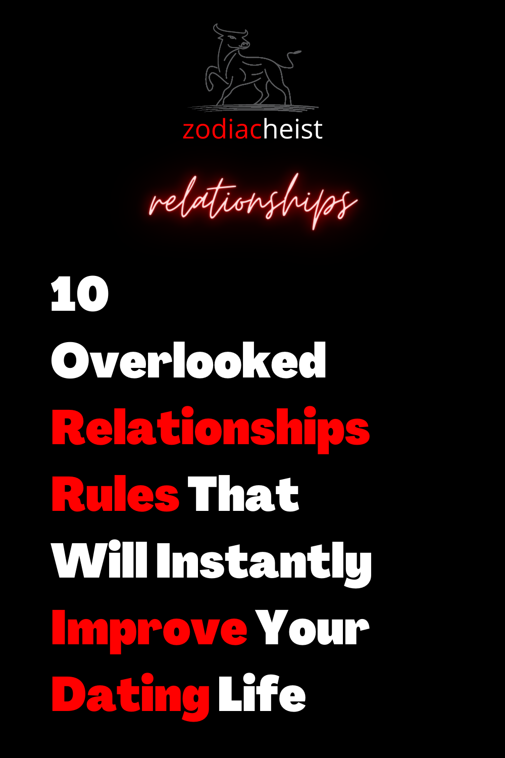 10 Overlooked Relationships Rules That Will Instantly Improve Your Dating Life