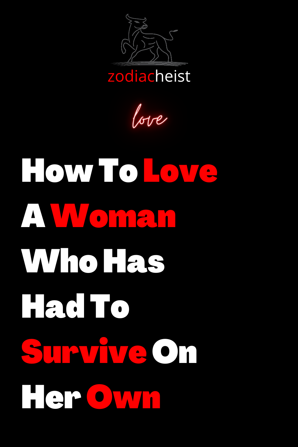 How To Love A Woman Who Has Had To Survive On Her Own